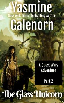 The Glass Unicorn: Part 2 (Quest Wars)