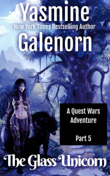 The Glass Unicorn: Part 5 (Quest Wars)