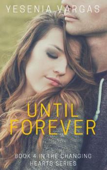Until Forever (Changing Hearts Book 4) Until Forever (Changing Hearts Book 4)