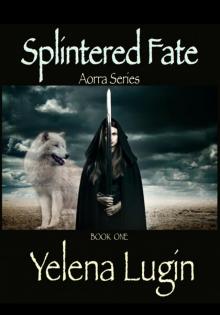 Splintered Fate Splintered Fate