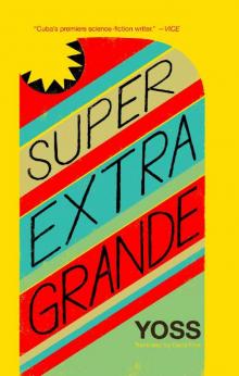 Super Extra Grande Super Extra Grande