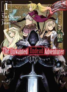The Unwanted Undead Adventurer, Vol. 01