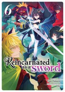 Reincarnated as a Sword Vol. 6 Reincarnated as a Sword Vol. 6