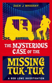 The Mysterious Case of the Missing Tuk-Tuk The Mysterious Case of the Missing Tuk-Tuk