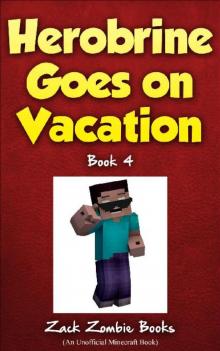 Herobrine Goes on Vacation Herobrine Goes on Vacation