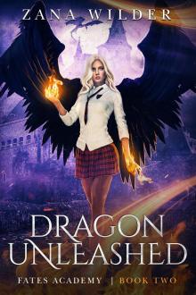 Dragon Unleashed: A Paranormal Academy Romance (Fates Academy Book Two)