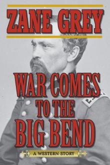 War Comes to the Big Bend War Comes to the Big Bend