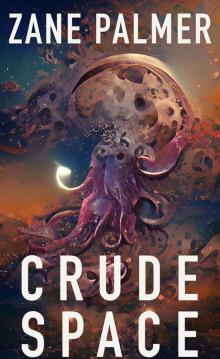 Crude Space