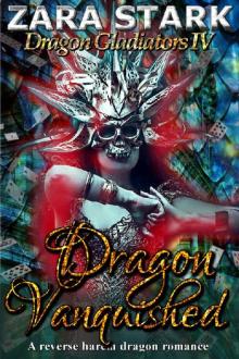 Dragon Vanquished: A Reverse Harem Fantasy Romance (Dragon Gladiators Book 4)