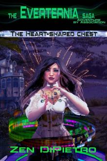 The Heart-Shaped Chest: Adventure by Association the Everternia Saga The Heart-Shaped Chest: Adventure by Association the Everternia Saga
