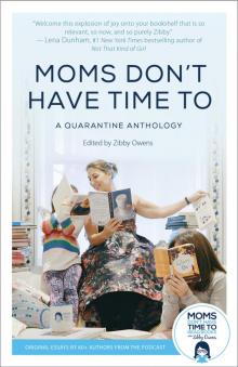 Moms Don't Have Time To Moms Don't Have Time To