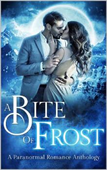 A Bite of Frost: Paranormal Anthology A Bite of Frost: Paranormal Anthology