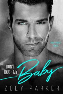 DON’T TOUCH MY BABY