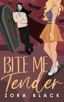 Bite Me Tender: A Monster Romantic Comedy